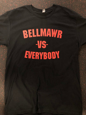 
                  
                    Bellmawr Vs. Everybody ORIGINAL T-Shirt
                  
                